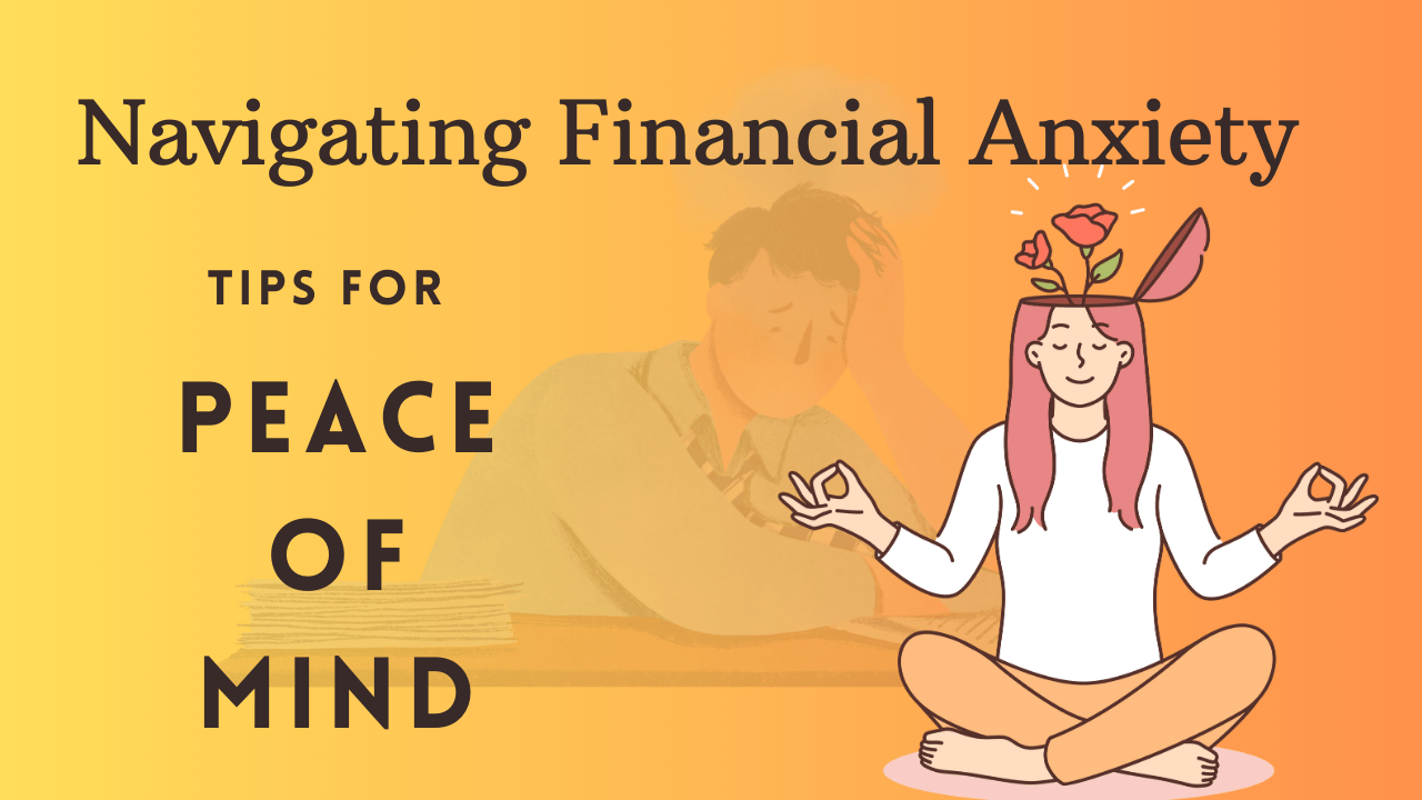 Navigating Financial Anxiety: Tips for Peace of Mind
