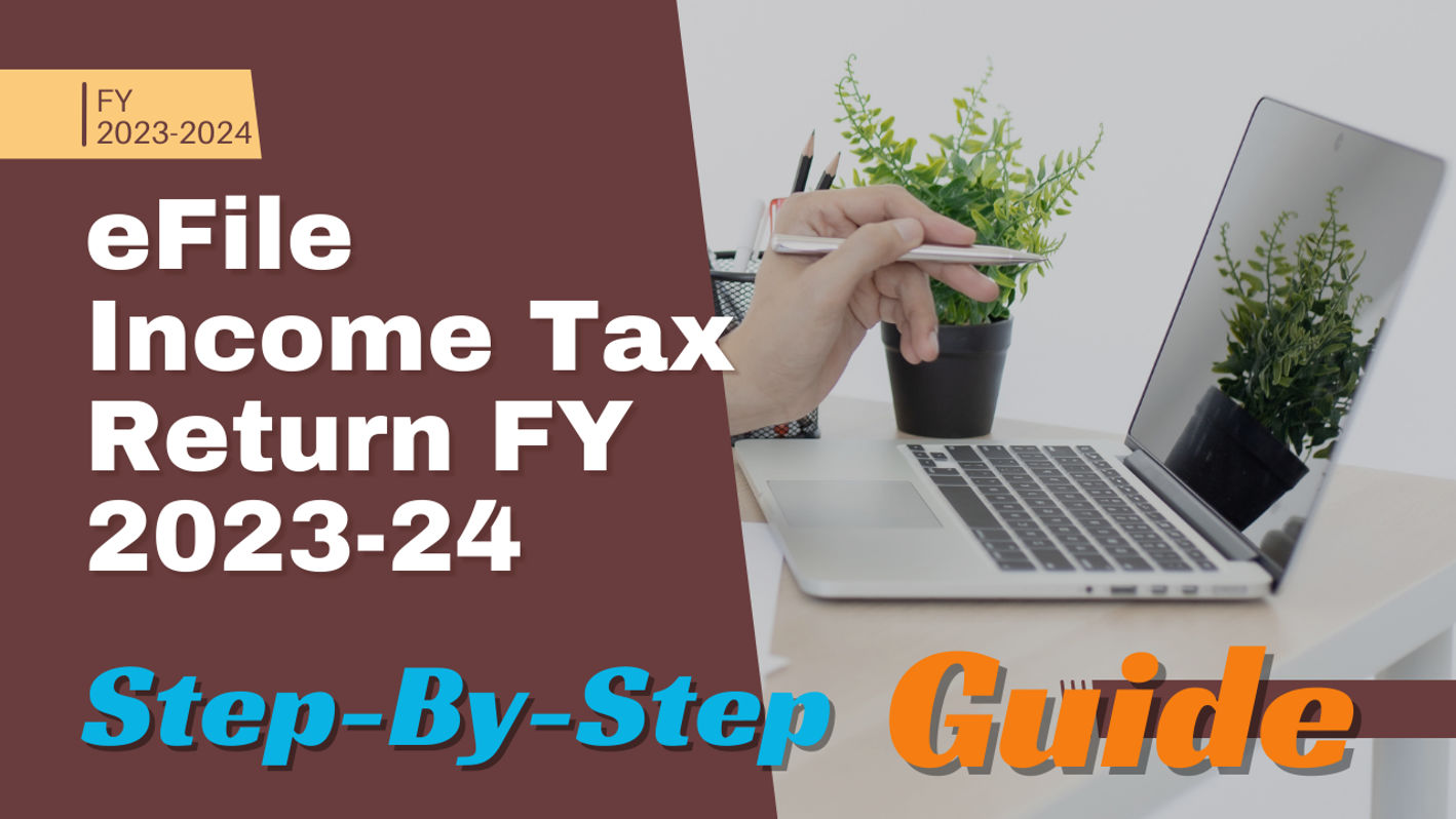 eFile Income Tax Return FY 2023-24: Step-by-Step Guide
