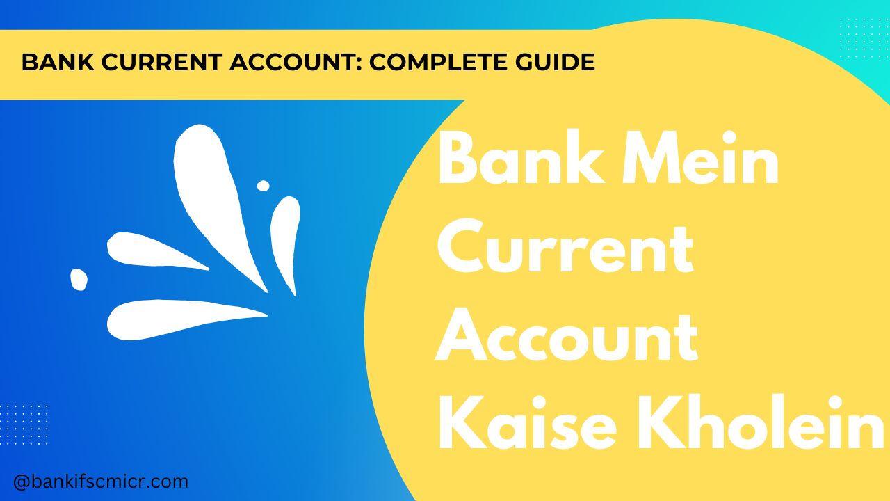 Bank Mein Current Account Kaise Kholein: Complete Guide